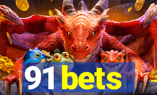 91 bets